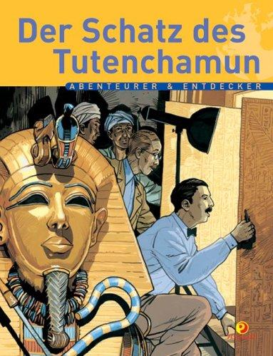 Der Schatz des Tutenchamun. Abenteurer & Entdecker