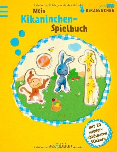 Kikaninchen - Mein Kikaninchen-Spielbuch: mit 20 wieder ablösbaren Stickern