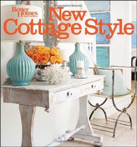 New Cottage Style, 2nd Edition (Better Homes and Gardens) (Better Homes and Gardens Home)