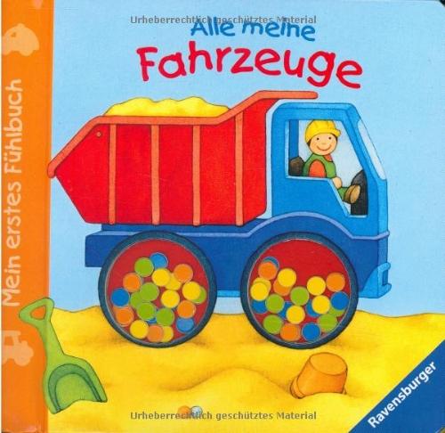 Mein erstes Fühlbuch: Alle meine Fahrzeuge