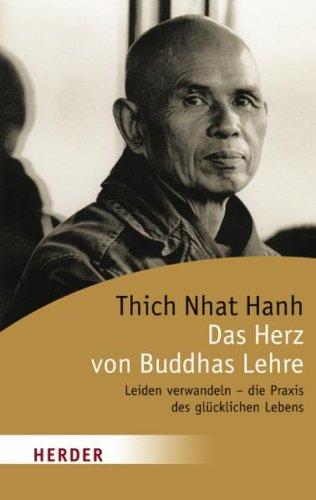 Das Herz von Buddhas Lehre: Leiden verwandeln - die Praxis des glücklichen Lebens (HERDER spektrum)