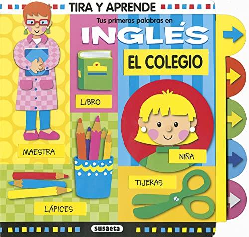 El colegio. Tus primeras palabras en ingles (Tira y aprende)