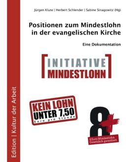 Positionen zum Mindestlohn in der evangelischen Kirche: Eine Dokumentation