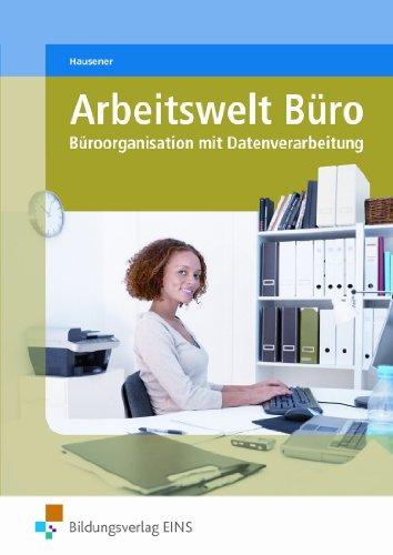 Arbeitswelt Büro. Büroorganisation mit Datenverarbeitung. Lehr-/Fachbuch