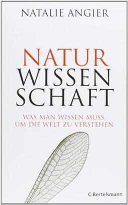 Naturwissenschaft: Was man wissen muss, um die Welt zu verstehen