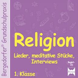 Religion 1. Klasse. CD: Lieder, meditative Stücke, Interviews