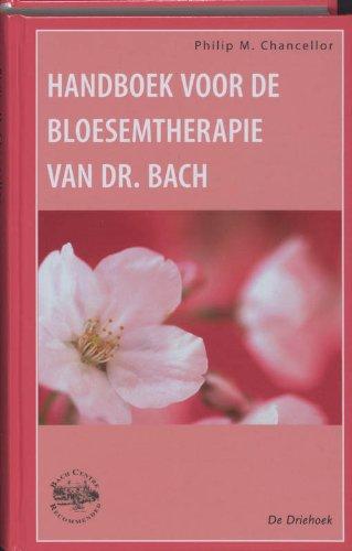 Handboek voor de bloesemtherapie van dr. Bach