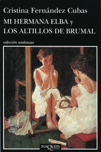 Mi hermana Elba ; Los altillos de Brumal (Andanzas)