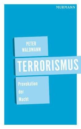 Terrorismus. Provokation der Macht