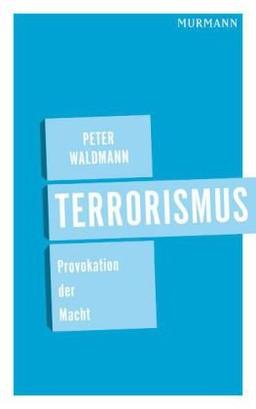 Terrorismus. Provokation der Macht