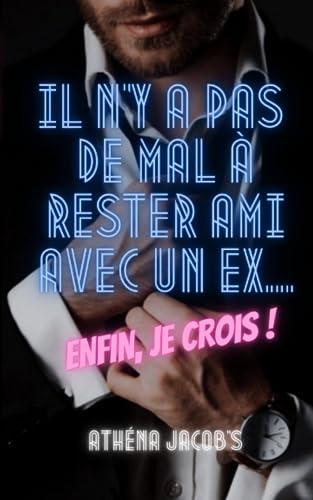 Il n'y a pas de mal a rester ami avec un ex... Enfin je crois !