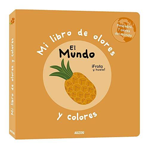 Mi libro de olores y colores. El mundo