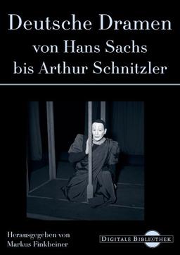 Digitale Bibliothek 95: Deutsche Dramen von Hans Sachs bis Arthur Schnitzler