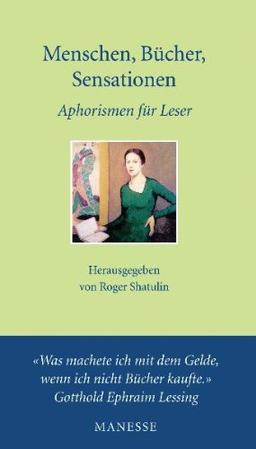 Menschen, Bücher, Sensationen.: Aphorismen für Leser