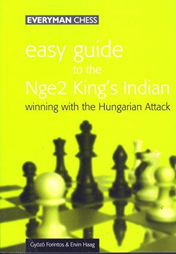 Easy Guide to the Nge2 King's Indian: Winning With the Hungarian Attack