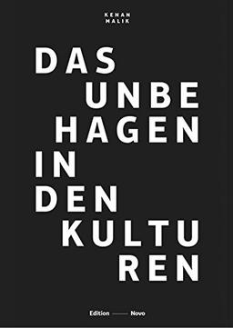 Das Unbehagen in den Kulturen: Eine Kritik des Multikulturalismus und seiner Gegner