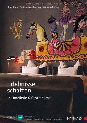 Erlebnisse schaffen in Hotellerie und Gastronomie