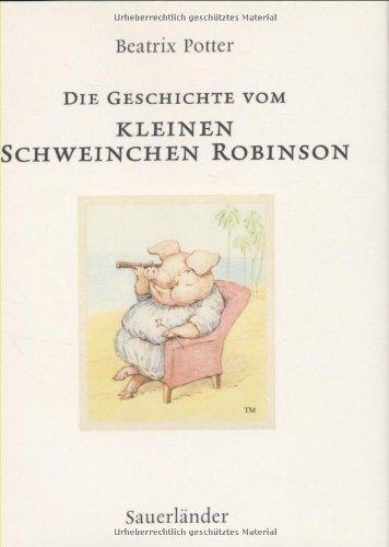 Die Geschichte vom kleinen Schweinchen Robinson