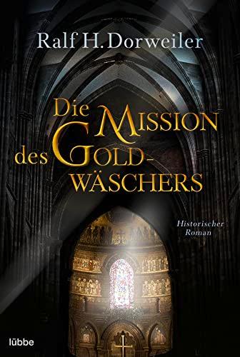 Die Mission des Goldwäschers: Historischer Roman