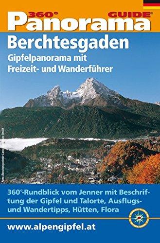 Panorama-Guide, Berchtesgadener Alpen: 360°-Gipfelpanorama mit Freizeit- und Wandertipps (Panorama-Guides)