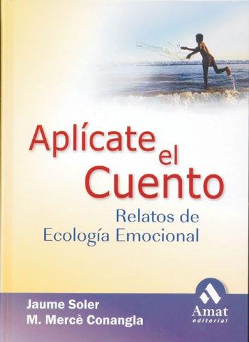 Aplícate el cuento. Relatos de ecología emocional