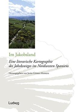 Im Jakobsland. Eine literarische Kartographie des Jakobsweges im Nordwesten Spaniens: Gedichte - Erzählungen - Notizen (Taller de Traducción Literaria)