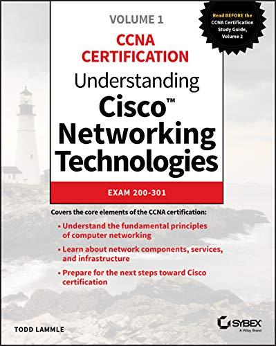 Understanding Cisco Networking Technologies, Volume 1: Exam 200-301 (CCNA Certification, Band 1)