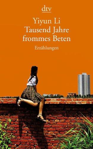 Tausend Jahre frommes Beten: Erzählungen