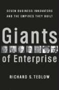 Giants of Enterprise: Seven Business Innovators and the Empires They Built