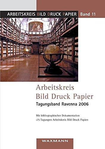 Arbeitskreis Bild Druck Papier: Tagungsband Ravenna 2006