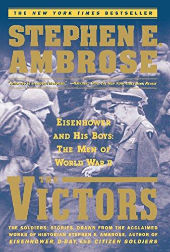 The Victors: Eisenhower and His Boys: The Men of World War II: Eisenhower and His Boys - The Men of WWII