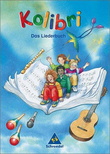 Kolibri. Musik, die Kinder bewegt - Ausgabe 2003: Kolibri: Liederbuch - Ausgabe 2003 Ost: Liederbuch 1 - 4