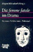 Die femme fatale im Drama