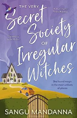 The Very Secret Society of Irregular Witches: the heartwarming and uplifting magical romance