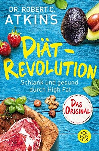 Diät-Revolution: Schlank und gesund durch High Fat – Das Original