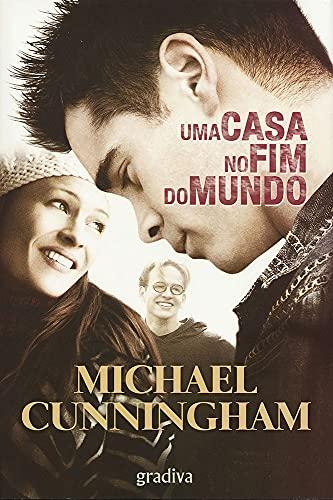 Uma Casa no Fim do Mundo (Portuguese Edition) [Paperback] Michael Cunningham