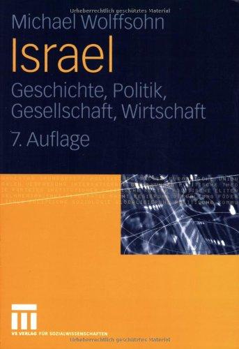 Israel: Geschichte, Politik, Gesellschaft, Wirtschaft