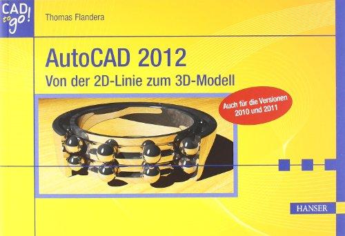 AutoCAD 2012: Von der 2D-Linie zum 3D-Modell