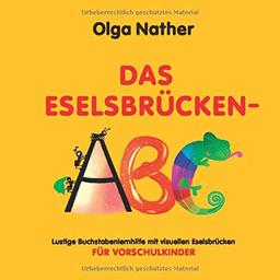 DAS ESELSBRÜCKEN-ABC: Lustige Buchstabenlernhilfe mit visuellen Eselsbrücken für Vorschulkinder