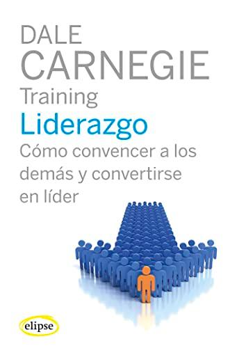 Liderazgo : cómo convencer a los demás y convertirte en líder