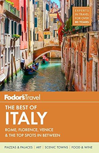 Fodor's The Best of Italy: Rome, Florence, Venice & the Top Spots in Between (Full-color Travel Guide, 1, Band 1)