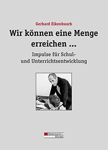 Wir können eine Menge erreichen ...: Impulse für Schul- und Unterrichtsentwicklung (PB-Bücher)