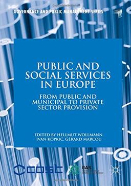 Public and Social Services in Europe: From Public and Municipal to Private Sector Provision (Governance and Public Management)