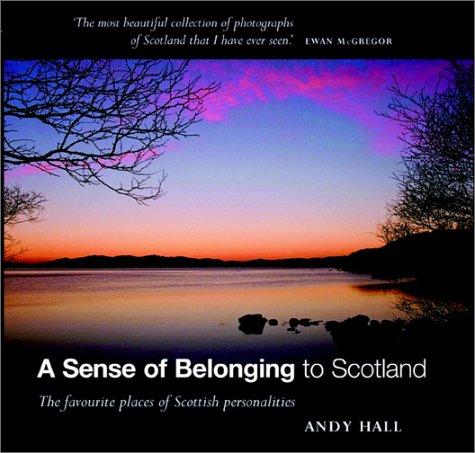 A Sense of Belonging to Scotland: The Favourite Places of Scottish Personalities