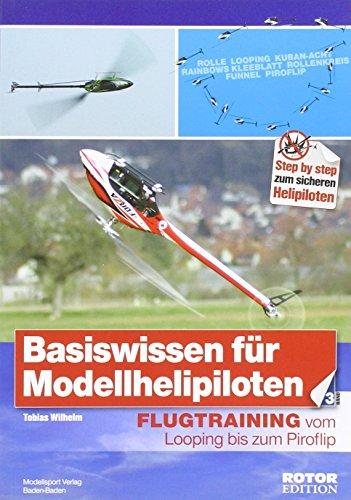 Basiswissen für Modellhelipiloten, Band 3: Flugtraining vom Looping bis zum Piroflip