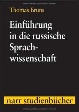 Einführung in die russische Sprachwissenschaft: Mit einem historischen Teil (Narr Studienbücher)