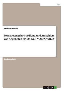 Formale Angebotsprüfung und Ausschluss von Angeboten (§§ 25 Nr. 1 VOB/A, VOL/A)