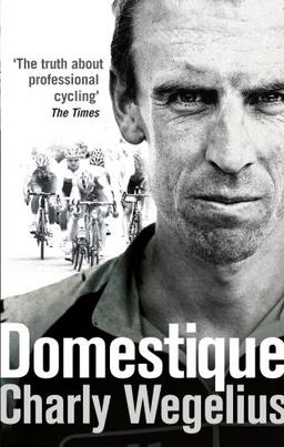 Domestique: The Real-life Ups and Downs of a Tour Pro