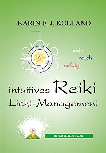 Kolland, K: Intuitives Reiki Licht-Management