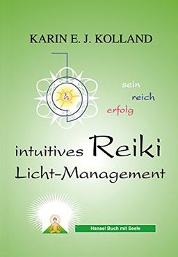 Kolland, K: Intuitives Reiki Licht-Management